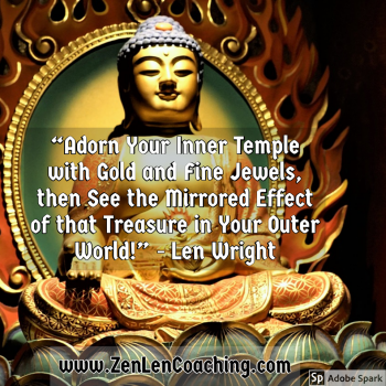 Adorn Your Inner Temple with Gold and Fine Jewels then See the Mirrored Effect of that Treasure in Your Outer World - Mystic Quotes By Len Wright