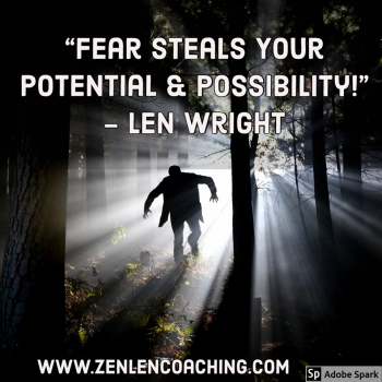 Fear Steals Your Potential And Possibility - Len Wright Mystic Adviser