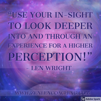 Use Your In-Sight To Look Deeper Into And Through An Experience For A Higher Perception - Mystic Advice
