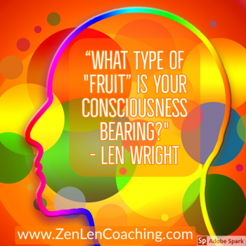 What Type of Fruit Is Your Consciousness Bearing? - Mystic Advisor Len Wright